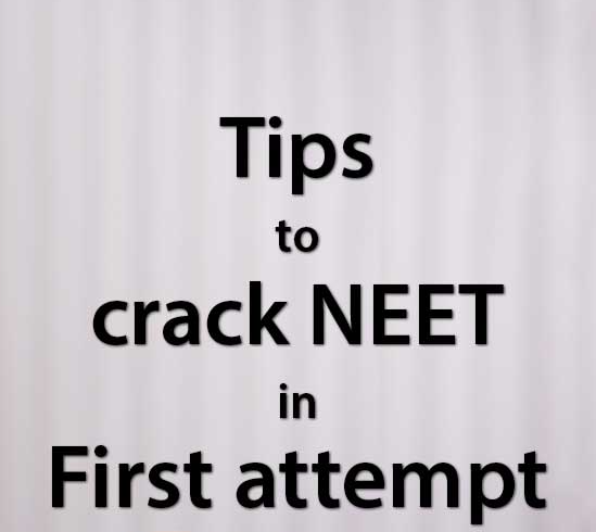 Tips to Crack NEET in First Attempt: A Comprehensive Guide